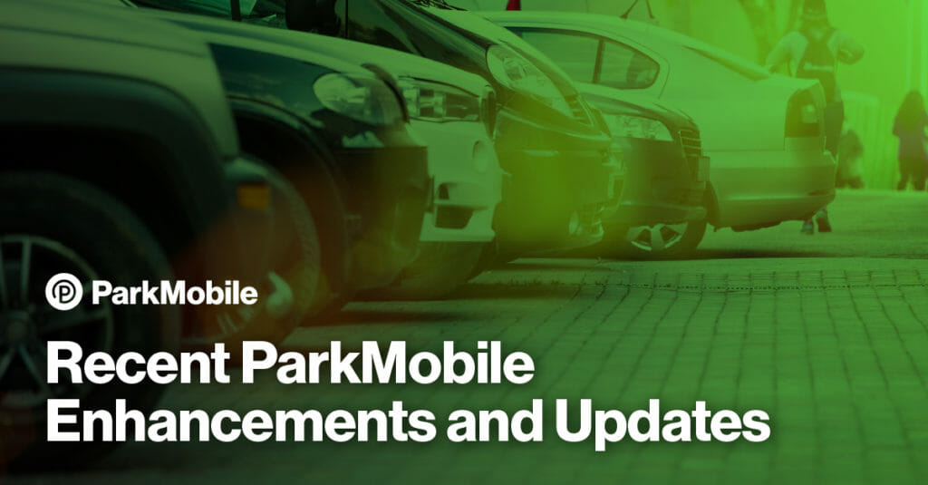 Recent ParkMobile App Enhancements