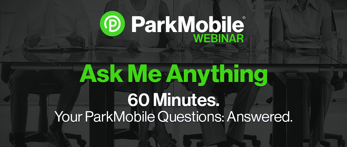 Ask Us Anything ParkMobile Webinar