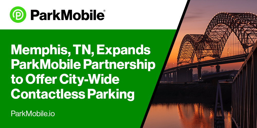 Memphis, Tennessee, Expands ParkMobile Partnership to Offer City-Wide Contactless Parking