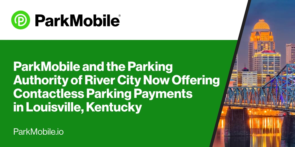 ParkMobile Partners with the Parking Authority of River City (PARC) to Expand Contactless Parking Payment Options in Louisville, Kentucky