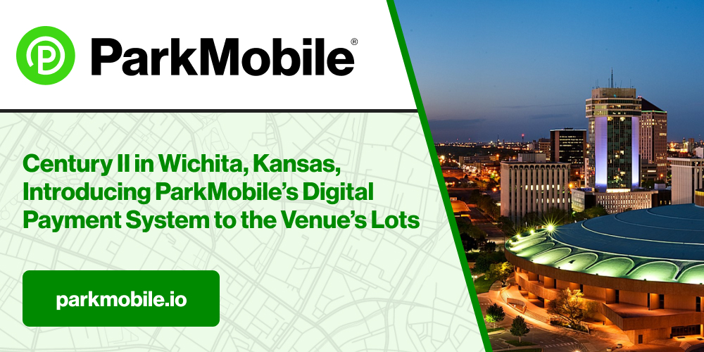 Century II in Wichita, Kansas, to Introduce ParkMobile’s Digital Payment System to the Venue’s Lots
