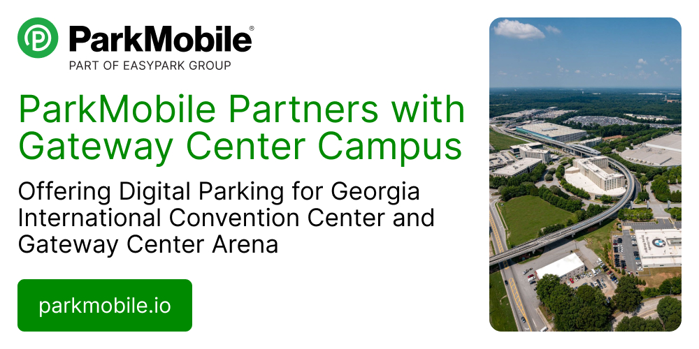 ParkMobile Partners with Gateway Center Campus to Offer Digital Parking for Georgia International Convention Center and Gateway Center Arena