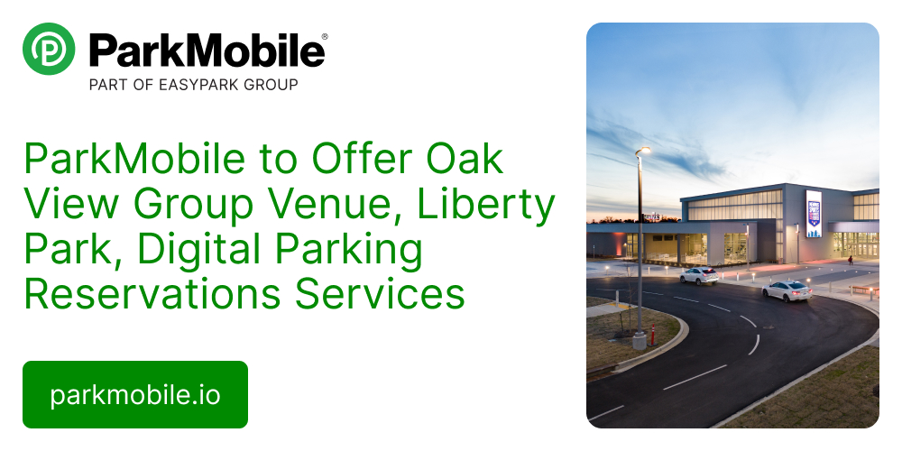 ParkMobile to Offer Oak View Group Venue, Liberty Park, Digital Parking Reservations Services in Memphis, Tennessee
