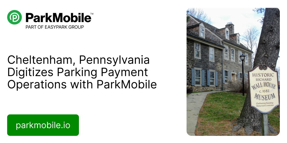 Cheltenham, Pennsylvania Digitizes Parking Payment Operations with ParkMobile 1