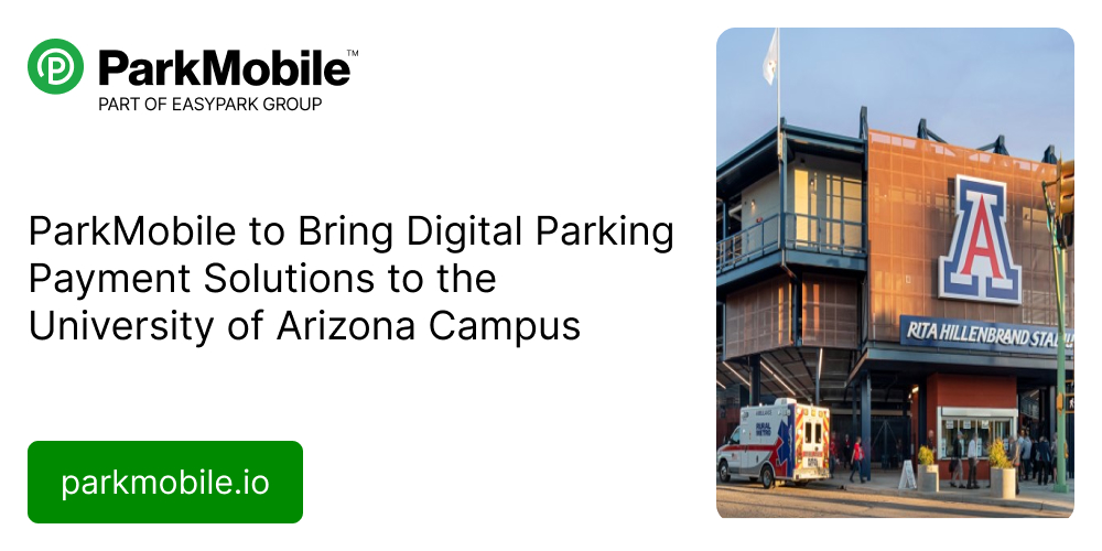 ParkMobile to Bring Digital Parking Payment Solutions to the University of Arizona Campus