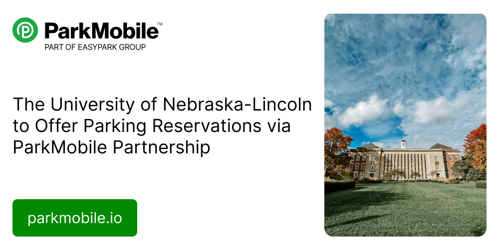 The University of Nebraska-Lincoln to Offer Parking Reservations via ParkMobile Partnership